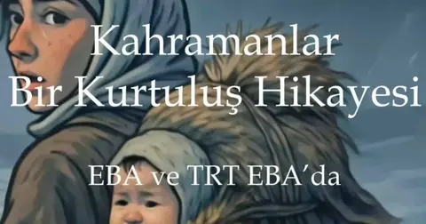 MEB'den Kurtuluş Savaşı kahramanlarına özel yapım