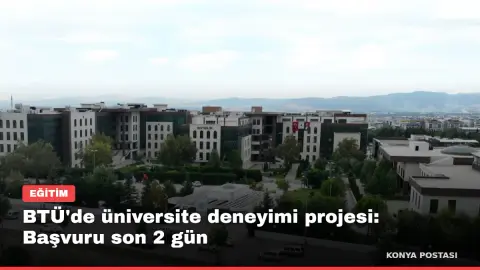 BTÜ'de üniversite deneyimi projesi: Başvuru son 2 gün
