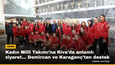 Kadın Milli Takımı’na Riva’da anlamlı ziyaret... Demircan ve Karagenç’ten destek