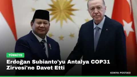 Erdoğan Subianto'yu Antalya COP31 Zirvesi'ne Davet Etti