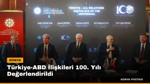 Türkiye-ABD İlişkileri 100. Yılı Değerlendirildi