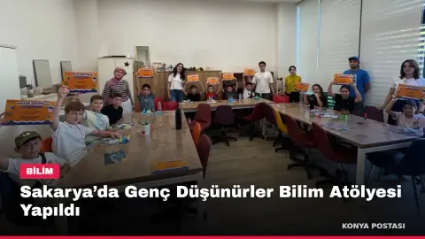 Sakarya’da Genç Düşünürler Bilim Atölyesi Yapıldı