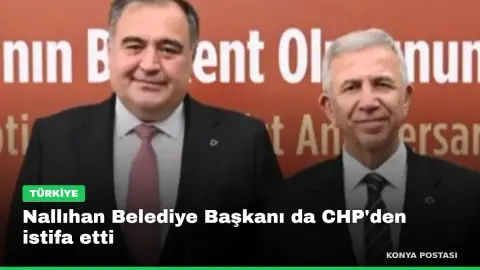 Nallıhan Belediye Başkanı da CHP'den istifa etti
