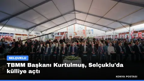 TBMM Başkanı Kurtulmuş, Selçuklu'da külliye açtı
