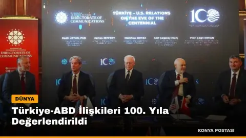 Türkiye-ABD İlişkileri 100. Yıla Değerlendirildi
