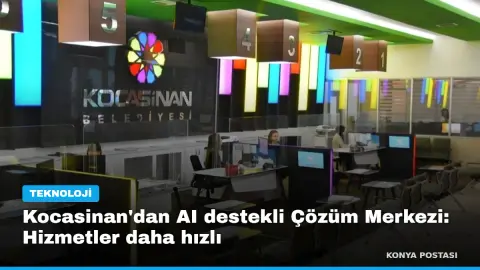Kocasinan'dan AI destekli Çözüm Merkezi: Hizmetler daha hızlı