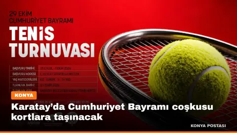 Karatay’da Cumhuriyet Bayramı coşkusu kortlara taşınacak