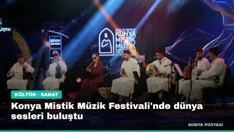 Konya Mistik Müzik Festivali'nde dünya sesleri buluştu
