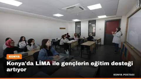 Konya'da LİMA ile gençlerin eğitim desteği artıyor