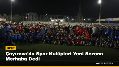 Çayırova’da Spor Kulüpleri Yeni Sezona Merhaba Dedi