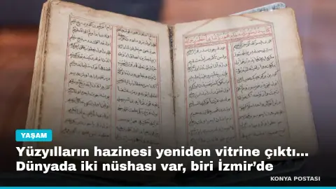 Yüzyılların hazinesi yeniden vitrine çıktı... Dünyada iki nüshası var, biri İzmir’de
