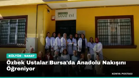 Özbek Ustalar Bursa'da Anadolu Nakışını Öğreniyor