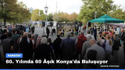 60. Yılında 60 Âşık Konya'da Buluşuyor