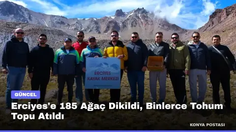 Erciyes'e 185 Ağaç Dikildi, Binlerce Tohum Topu Atıldı