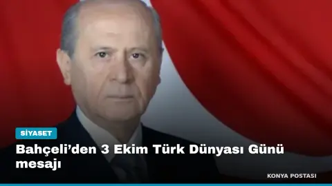 Bahçeli’den 3 Ekim Türk Dünyası Günü mesajı