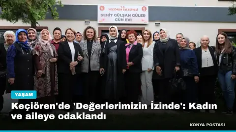 Keçiören'de 'Değerlerimizin İzinde': Kadın ve aileye odaklandı