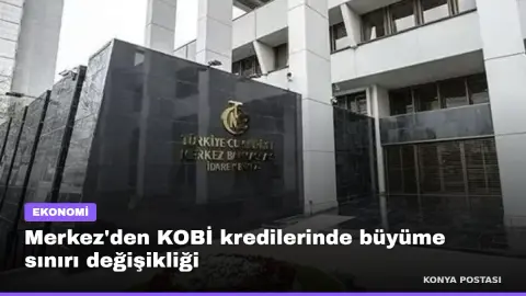 Merkez'den KOBİ kredilerinde büyüme sınırı değişikliği