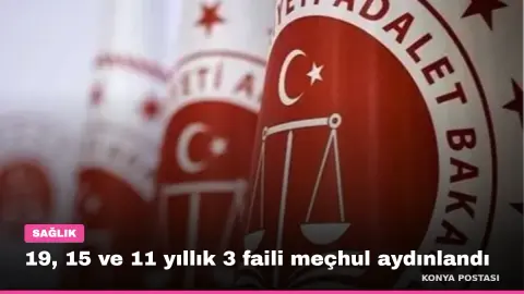 19, 15 ve 11 yıllık 3 faili meçhul aydınlandı