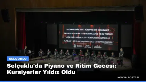 Selçuklu'da Piyano ve Ritim Gecesi: Kursiyerler Yıldız Oldu