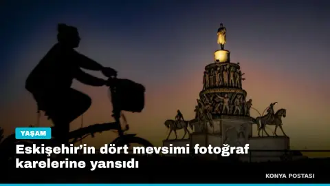 Eskişehir’in dört mevsimi fotoğraf karelerine yansıdı