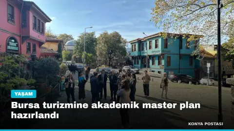 Bursa turizmine akademik master plan hazırlandı