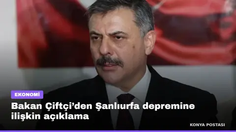 Bakan Çiftçi’den Şanlıurfa depremine ilişkin açıklama