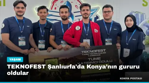 TEKNOFEST Şanlıurfa'da Konya’nın gururu oldular