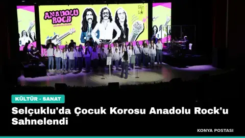 Selçuklu'da Çocuk Korosu Anadolu Rock'u Sahnelendi