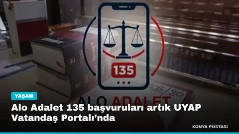 Alo Adalet 135 başvuruları artık UYAP Vatandaş Portalı’nda