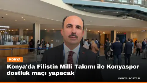 Konya'da Filistin Milli Takımı ile Konyaspor dostluk maçı yapacak 