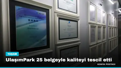UlaşımPark 25 belgeyle kaliteyi tescil etti