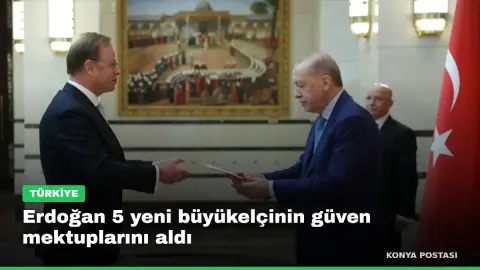 Erdoğan 5 yeni büyükelçinin güven mektuplarını aldı