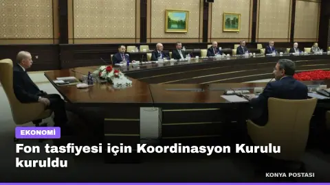 Fon tasfiyesi için Koordinasyon Kurulu kuruldu