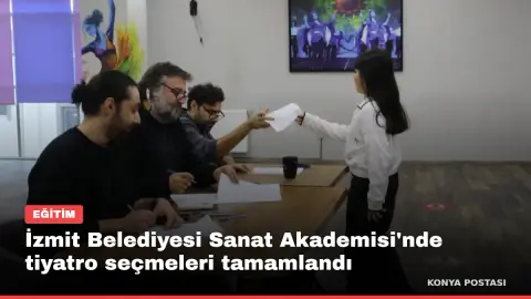 İzmit Belediyesi Sanat Akademisi'nde tiyatro seçmeleri tamamlandı