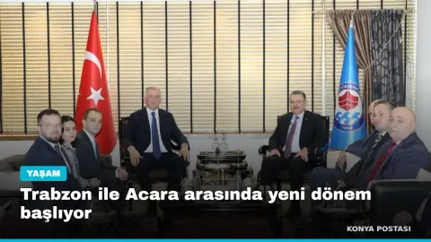 Trabzon ile Acara arasında yeni dönem başlıyor