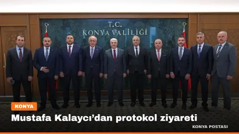 Mustafa Kalaycı’dan protokol ziyareti