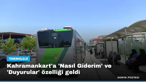 Kahramankart'a 'Nasıl Giderim' ve 'Duyurular' özelliği geldi