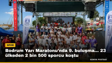 Bodrum Yarı Maratonu’nda 9. buluşma... 23 ülkeden 2 bin 500 sporcu koştu