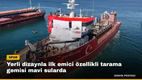Yerli dizaynla ilk emici özellikli tarama gemisi mavi sularda