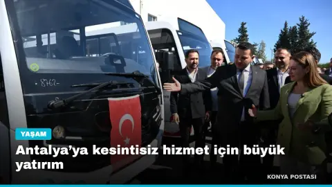 Antalya’ya kesintisiz hizmet için büyük yatırım
