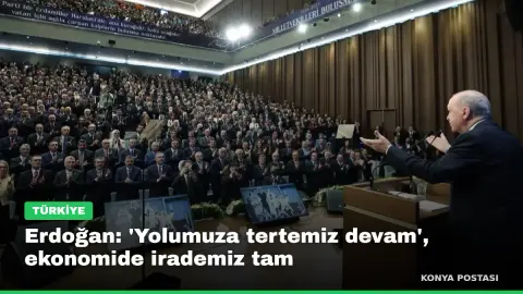 Erdoğan: 'Yolumuza tertemiz devam', ekonomide irademiz tam