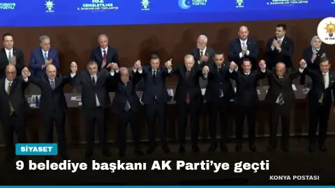 9 belediye başkanı AK Parti’ye geçti