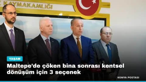 Maltepe’de çöken bina sonrası kentsel dönüşüm için 3 seçenek