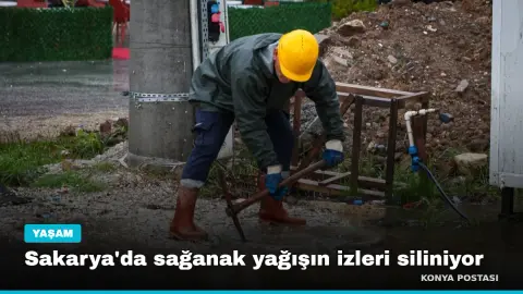 Sakarya'da sağanak yağışın izleri siliniyor