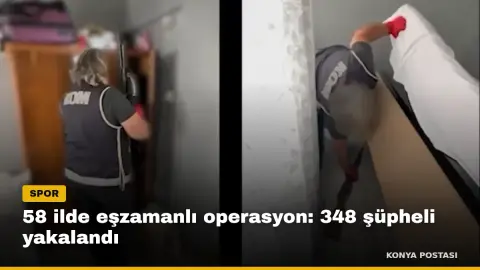58 ilde eşzamanlı operasyon: 348 şüpheli yakalandı