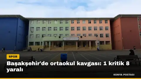 Başakşehir'de ortaokul kavgası: 1 kritik 8 yaralı