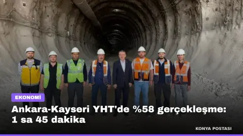 Ankara-Kayseri YHT'de %58 gerçekleşme: 1 sa 45 dakika