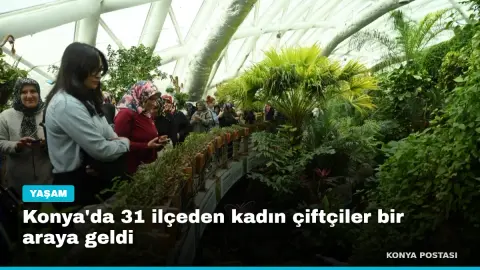 Konya'da 31 ilçeden kadın çiftçiler bir araya geldi