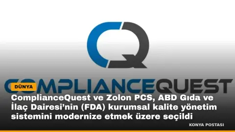 ComplianceQuest ve Zolon PCS, ABD Gıda ve İlaç Dairesi’nin (FDA) kurumsal kalite yönetim sistemini modernize etmek üzere seçildi