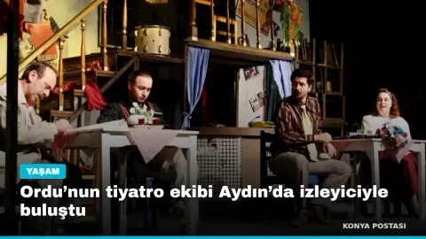 Ordu’nun tiyatro ekibi Aydın’da izleyiciyle buluştu